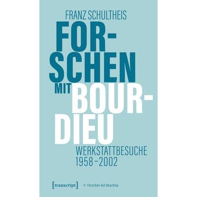 Forschen mit Bourdieu, Taschenbuch von Franz Schultheis, Transcript, 978-3-8376-7458-3