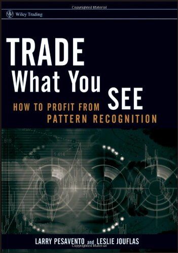 Larry Pesavento - Trade What You See: How To Profit from Pattern Recognition (Wiley Trading) - Preis vom 09.10.2026 07:28:09 h
