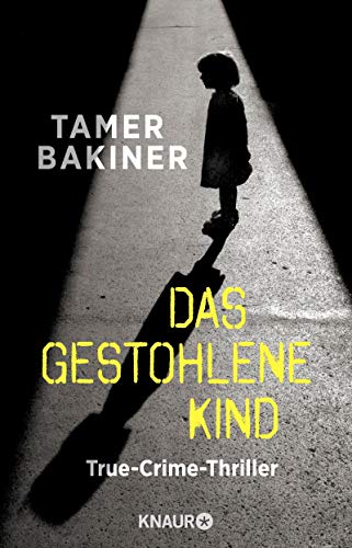 Tamer Bakiner - Das gestohlene Kind: True-Crime-Thriller - Preis vom 02.10.2026 23:42:20 h