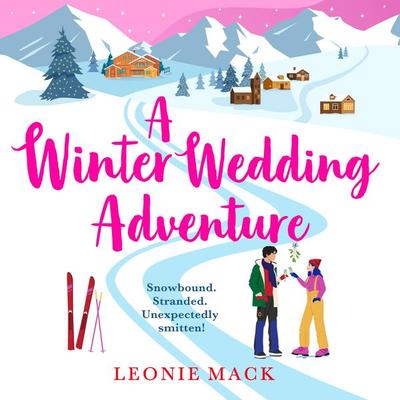 A Winter Wedding Adventure - Leonie Mack, Audio, 9781836033929