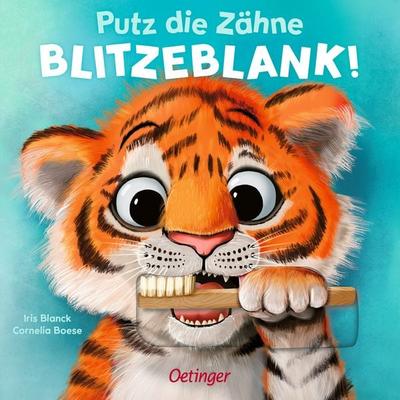 Putz die Zähne blitzeblank!, Gebundene Ausgabe von Cornelia Boese, Verlag Friedrich Oetinger GmbH, 978-3-7512-0233-6