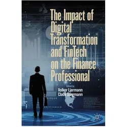 The Impact of Digital Transformation and FinTech on the Finance Professional, Fachbücher von Volker Liermann, Claus Stegmann