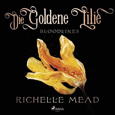 Die Goldene Lilie - Bloodlines - Richelle Mead, Audio, 9788726862133
