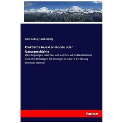 Praktische Insekten-Kunde oder Naturgeschichte, Fachbücher von Ernst Ludwig Taschenberg