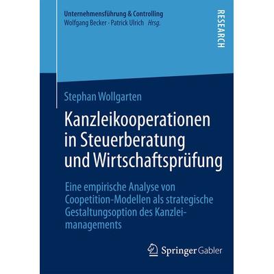 Kanzleikooperationen in Steuerberatung und Wirtschaftsprüfung, Gebundene Ausgabe von Stephan Wollgarten, Springer Fachmedien Wiesbaden GmbH,