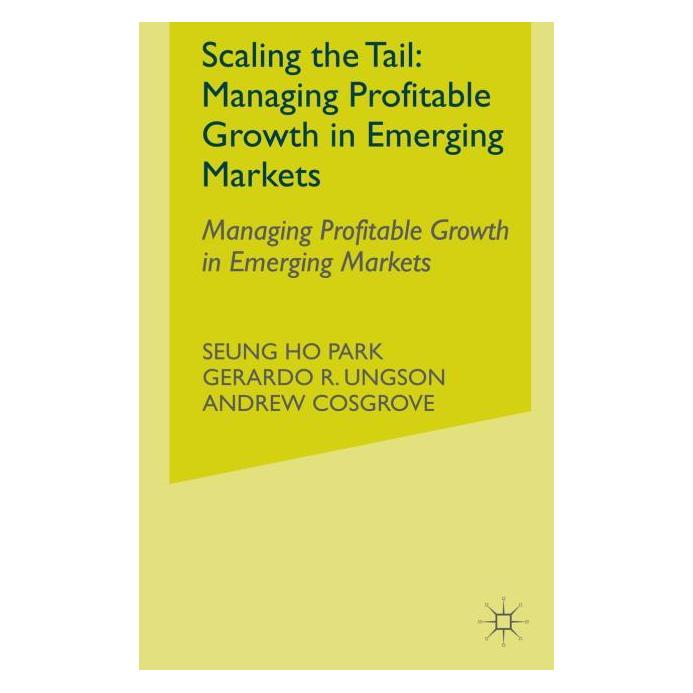 Palgrave Macmillan Scaling the Tail: Managing Profitable G (Englisch, Hardcover, Andrew Cosgrove, Gerardo R Ungson, Gerardo R. Ungson, Seung Ho Park) (63303554)