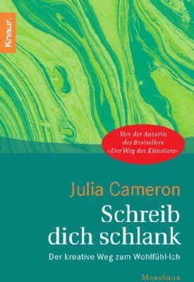 Julia Cameron - Schreib dich schlank: Der kreative Weg zum Wohlfühl-Ich - Preis vom 13.10.2026 11:25:28 h