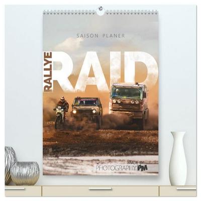 RALLYE RAID - Saison Planer (hochwertiger Premium Wandkalender 2027 DIN A2 hoch), Kunstdruck in Hochglanz