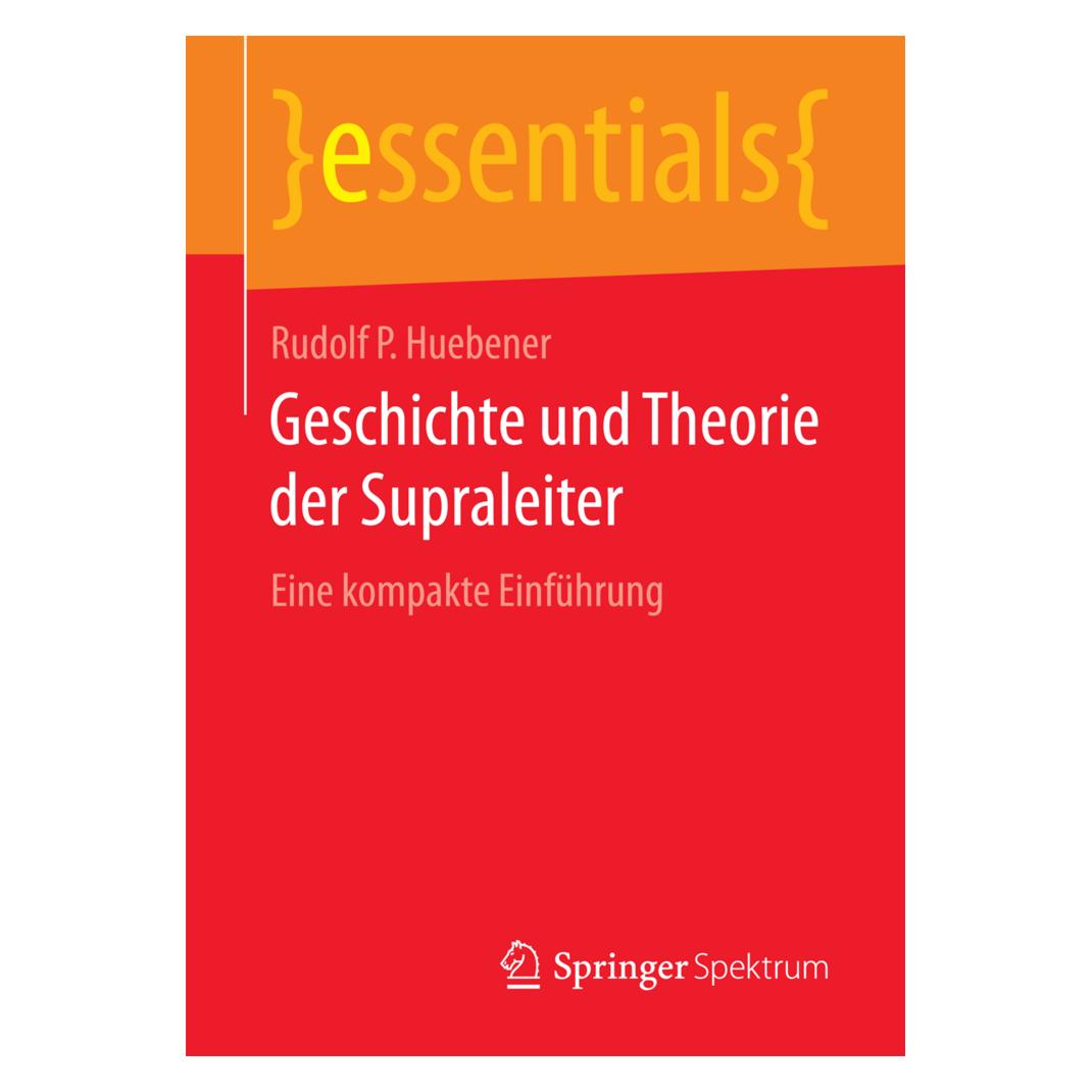 Springer Geschichte und Theorie der Supraleiter (Deutsch, Softcover, Rudolf P Huebener) (55948311)