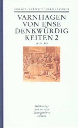 Varnhagen Von Ense, Karl August - Werke in fünf Bänden: Band 2: Denkwürdigkeiten des eignen Lebens. Zweiter Band (1810-1815): Bd. 2 - Preis vom 30.09.2026 09:01:18 h
