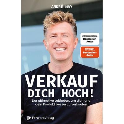 Verkauf dich hoch, Gebundene Ausgabe von André May, ForwardVerlag, 978-3-9875518-4-0