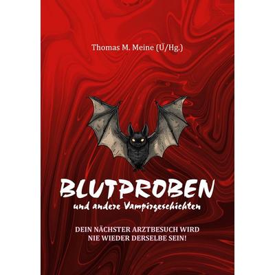 Blutproben und andere Vampirgeschichten, Taschenbuch von Salvatore Pipistrello,Victoria Glad,John William Polodori, BoD – Books on Demand,