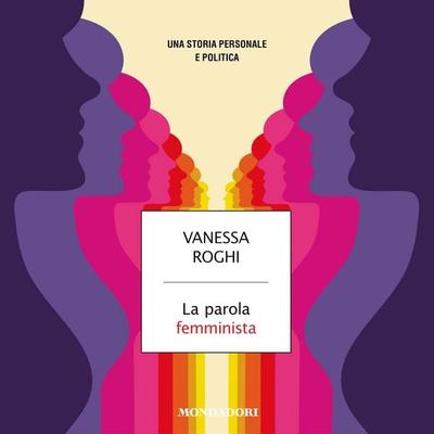 La parola femminista - Vanessa Roghi, Audio, 9788852164545