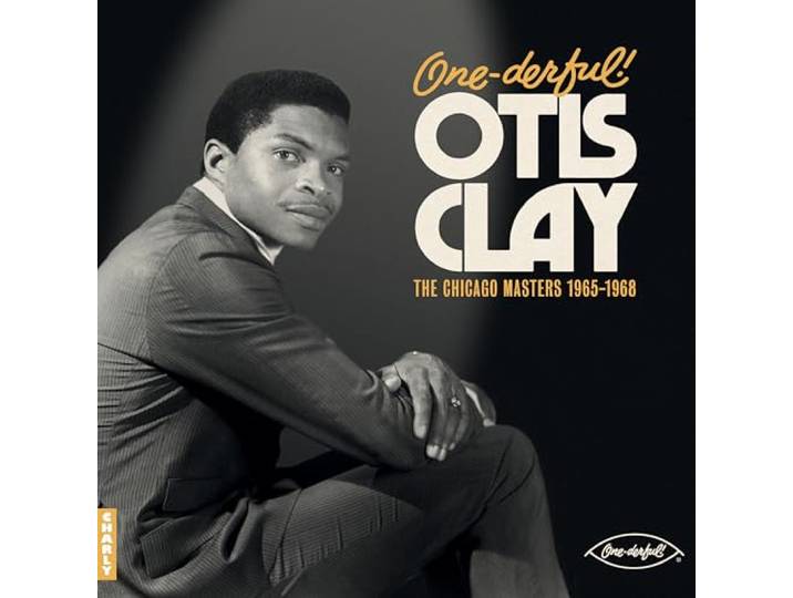 One-Derful! Otis Clay: the Chiacgo Masters 1965-19