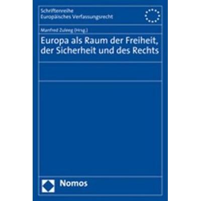 Europa als Raum der Freiheit, der Sicherheit und des Rechts, Taschenbuch von Manfred Zuleeg, Nomos, 978-3-8329-2810-0