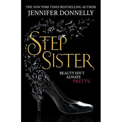 Stepsister, Taschenbuch von Jennifer Donnelly, Bonnier Books UK
