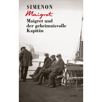 Maigret und der geheimnisvolle Kapitän, Gebundene Ausgabe von Georges Simenon, Kampa Verlag, 978-3-311-13015-4