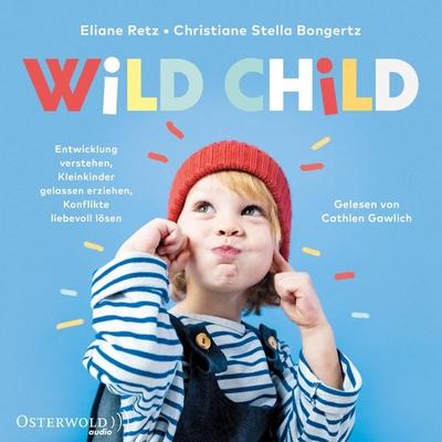 Wild Child - Eliane Retz,Christiane Stella Bongertz, Audio, 9783844928198