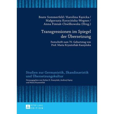 Transgressionen im Spiegel der Übersetzung, Gebundene Ausgabe von , Peter Lang GmbH, Internationaler Verlag der Wissenschaften, 978-3-631-66833-7