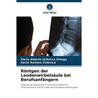 Röntgen der Lendenwirbelsäule bei Berufsanfängern, Taschenbuch von Mario Alberto Ordorica Ortega,Kevin Romero Ordorica, Verlag Unser Wissen,