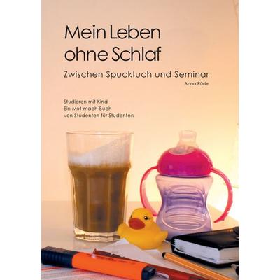 Mein Leben ohne Schlaf, Taschenbuch von Anna Rüde, BoD – Books on Demand, 978-3-7347-7722-6
