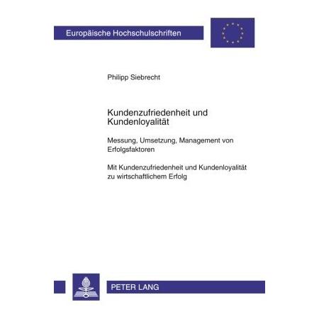 Peter Lang Kundenzufriedenheit und Kundenloyalität (Deutsch, Softcover, Philipp Siebrecht) (9375195)