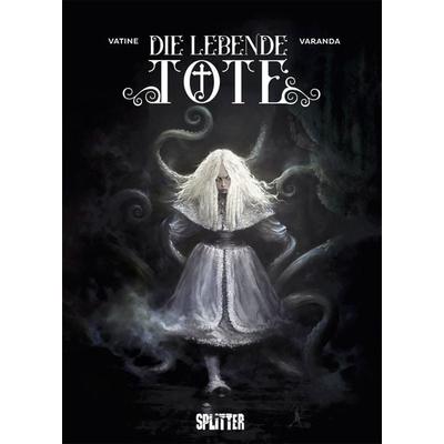 Die lebende Tote, Gebundene Ausgabe von Olivier Vatine, Splitter-Verlag, 978-3-96219-312-6