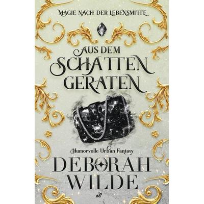 Aus dem Schatten geraten, Taschenbuch von Deborah Wilde, Tolino media, 978-3-695-62511-6