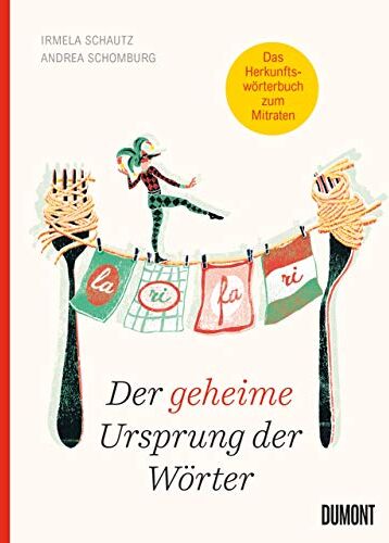 Andrea Schomburg - Der geheime Ursprung der Wörter: Auf den Spuren von Mumpitz, Firlefanz und Wischiwaschi - Preis vom 06.10.2026 07:26:00 h