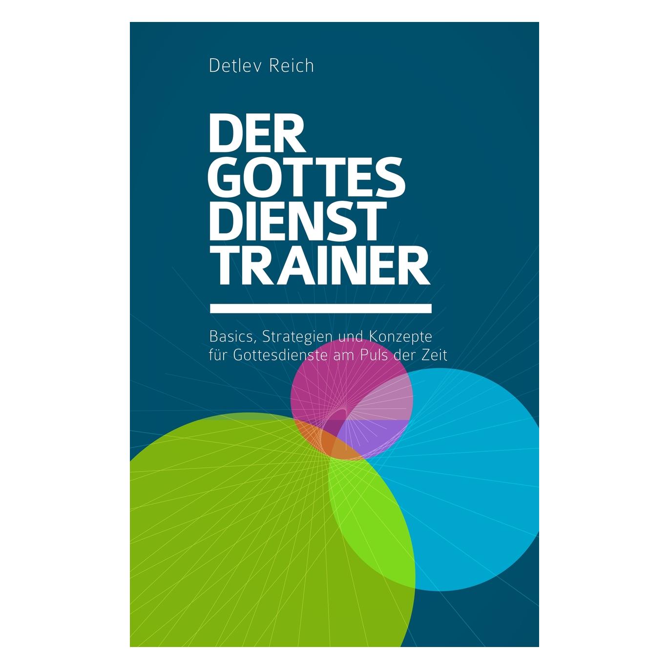 Reich Der Gottesdienst-Trainer (Deutsch, Detlev Reich, 2020) (56164568)