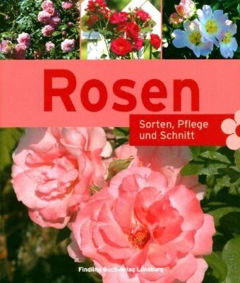 Peter Himmelhuber - Rosen. Sorten, Pflege, Schnitt - Preis vom 02.10.2026 23:42:20 h