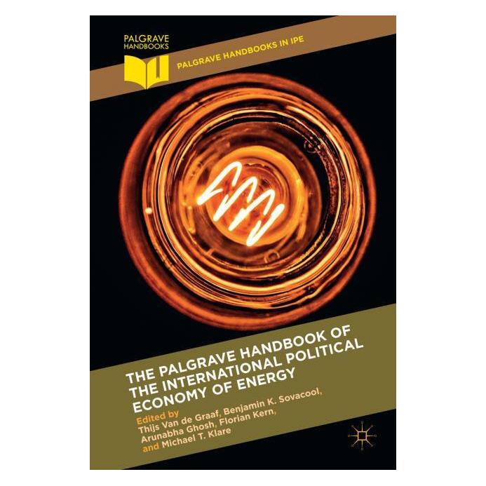 Springer The Palgrave Handbook of the International Political Economy of Energy (Englisch, Hardcover, Arunabha Ghosh, Benjamin K. Sovacool, Florian Kern, Michael T. Klare, Thijs Van de Graaf) (8962370)