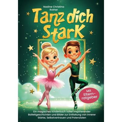 Tanz dich stark, Taschenbuch von Nadine Christine Rother, Lucid Page Media, 978-3-9893532-5-1