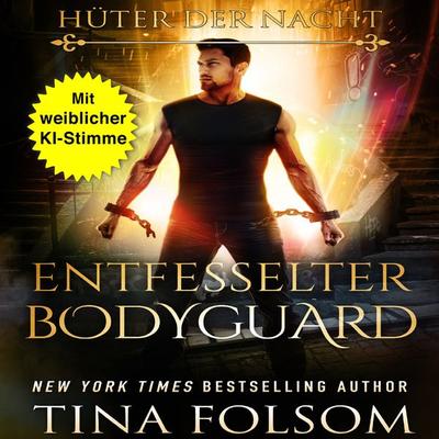 Entfesselter Bodyguard - Tina Folsom, Audio, 9781961208681