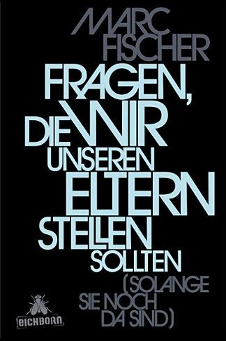Marc Fischer - Fragen, die wir unseren Eltern stellen sollten (solange sie noch da sind) - Preis vom 12.10.2026 11:37:12 h