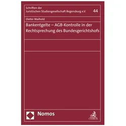 Bankentgelte - AGB-Kontrolle in der Rechtsprechung des Bundesgerichtshofs, Fachbücher von Dieter Maihold