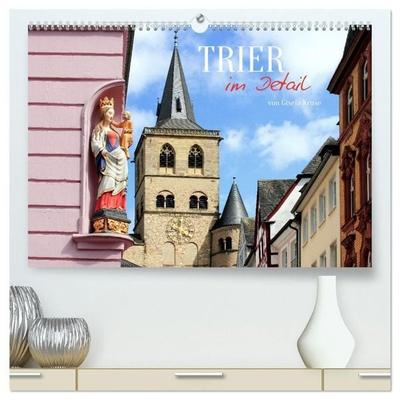 Trier - im Detail (hochwertiger Premium Wandkalender 2027 DIN A2 quer), Kunstdruck in Hochglanz