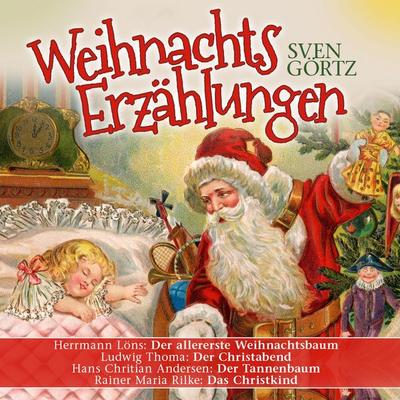 Weihnachtserzählungen - Hermann Löns,Ludwig Thoma,Hans Christian Andersen,Rainer Maria Rilke, Audio, 9783959950435