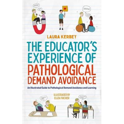 Educator's Experience of Pathological Demand Avoidance, Taschenbuch von Laura Kerbey, Jessica Kingsley Publishers Ltd, 978-1-83997-696-4