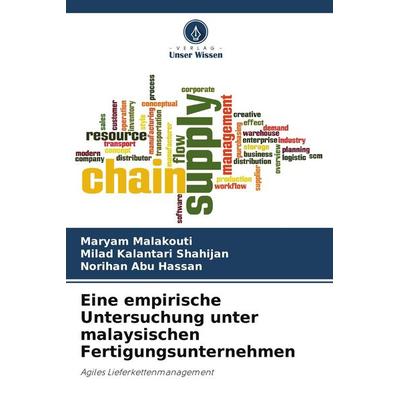 Eine empirische Untersuchung unter malaysischen Fertigungsunternehmen, Taschenbuch von Maryam Malakouti,Milad Kalantari Shahijan,Norihan Abu Hassan,