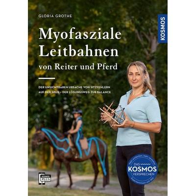 Myofasziale Leitbahnen von Reiter und Pferd, Taschenbuch von Gloria Grothe, Kosmos, 978-3-440-18520-9