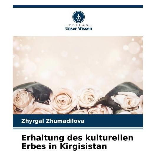 Umbreit Erhaltung des kulturellen Erbes in Kirgisistan (Deutsch, Softcover, Zhyrgal Zhumadilova) (69166167)