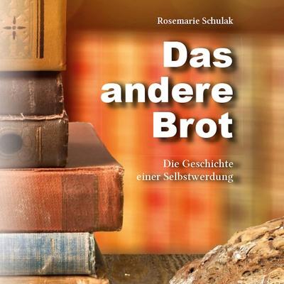 Das andere Brot - Rosemarie Schulak, Audio, 9783903229327