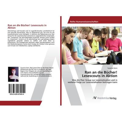 Ran an die Bücher! Lesescouts in Aktion, Taschenbuch von Susanne Senn, AV Akademikerverlag, 978-3-639-47945-4