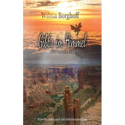 Gibt's im Himmel Bürgersteige?, Taschenbuch von Wilma Borghoff, BoD – Books on Demand, 978-3-7557-1080-6