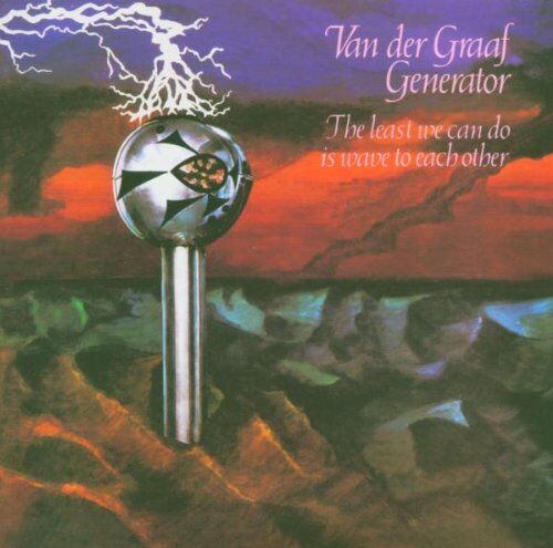Van der Graaf Generator - The Least We Can Do Is Wave to Each Other - Preis vom 09.10.2026 07:28:09 h
