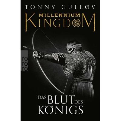 Millennium Kingdom: Das Blut des Königs, Taschenbuch von Tonny Gulløv, Rowohlt Taschenbuch