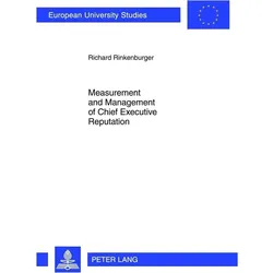 Measurement and Management of Chief Executive Reputation, Fachbücher von Richard Rinkenburger