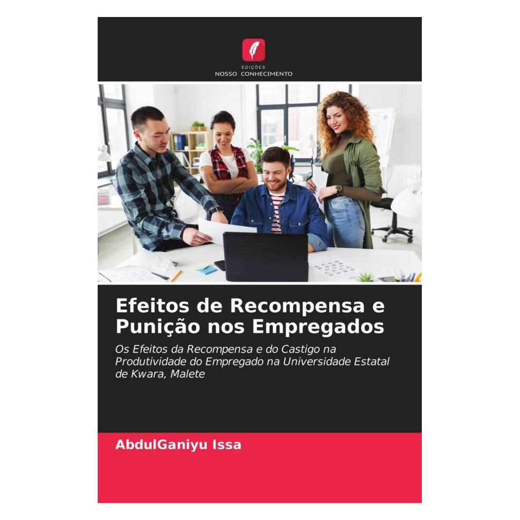 Edicoes Nosso Conhecimento Efeitos de Recompensa e Punição nos Empregados (Softcover, AbdulGaniyu Issa) (56180611)