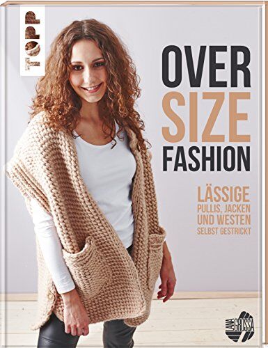 Oversize-Fashion (kreativ.inspiration.): Lässige Pullis, Jacken und Westen selbst gestrickt - Preis vom 07.10.2026 11:45:10 h